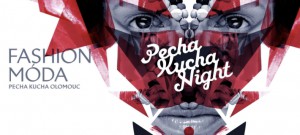 Další PechaKucha Night v Olomouci se ponese v duchu módy