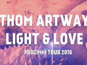 Soutěž o lístky na koncert písničkáře Thoma Artwaye a sourozenecké dvojce Light & Love